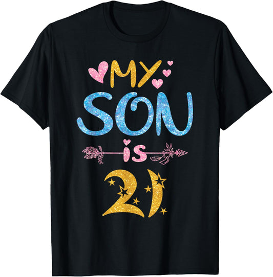 Mother Father Mom Dad Happy Birthday My Son Is 21 Years Old T-Shirt - T-Shirt | Black