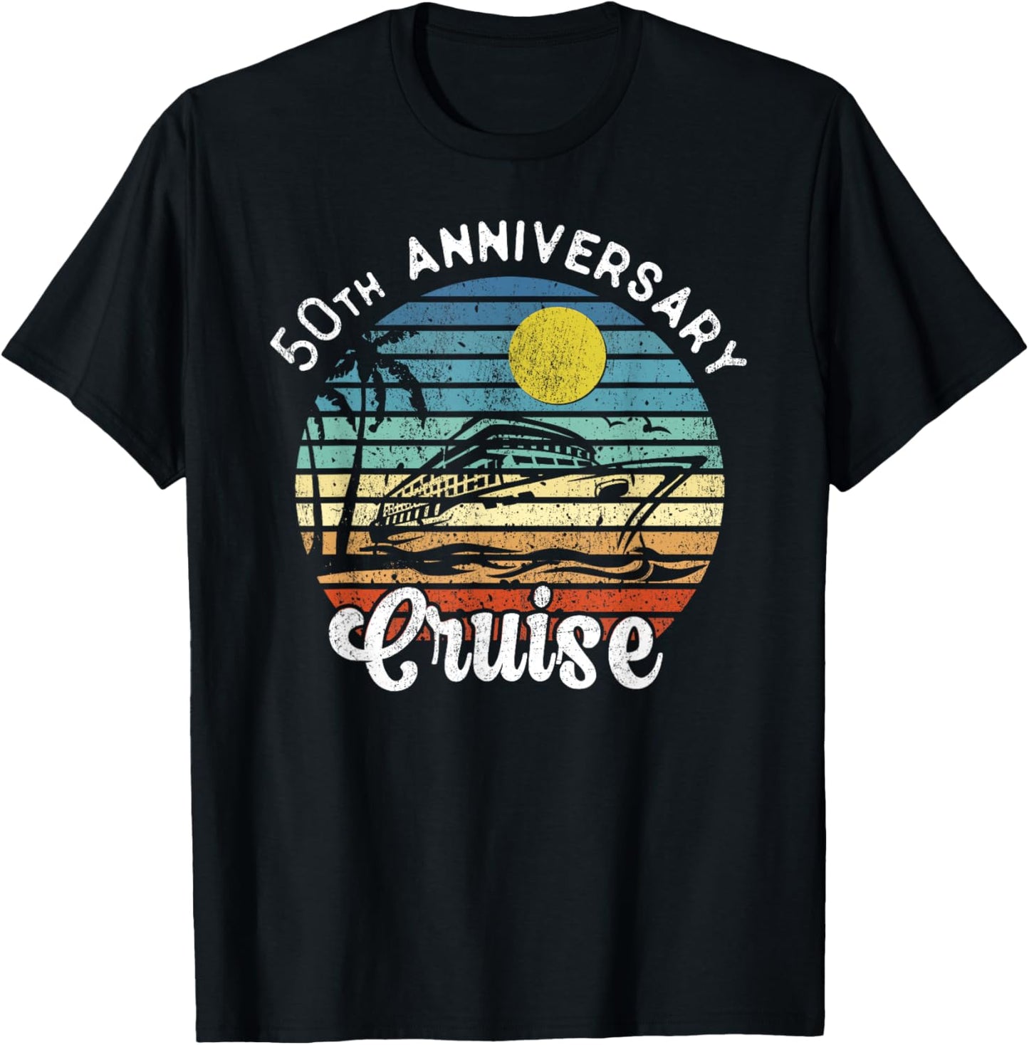50th Wedding Anniversary Cruise Romantic Anniversaries T-Shirt - T-Shirt | Black