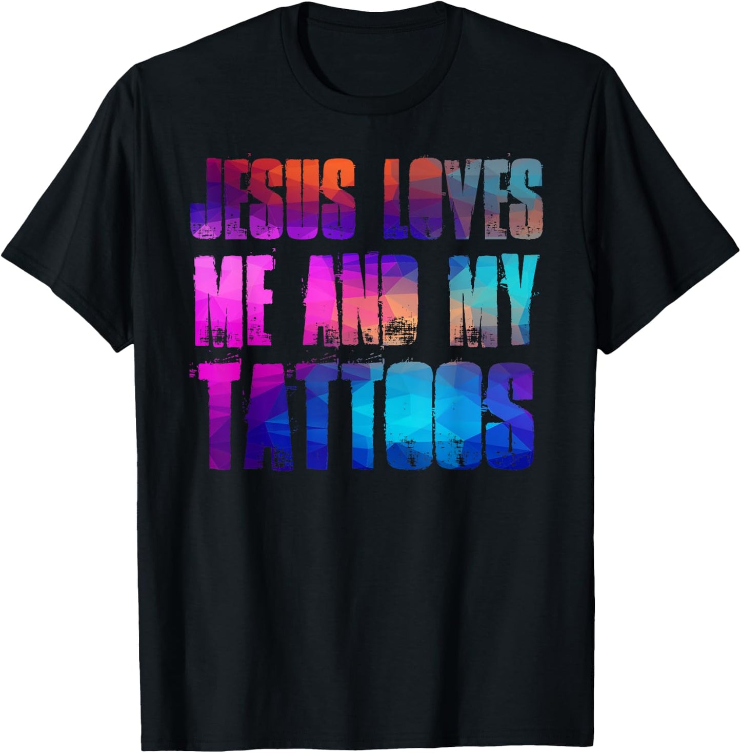 Jesus Loves Me and My Tattoos - Funny Christian and Tattooed T-Shirt - T-Shirt | Black