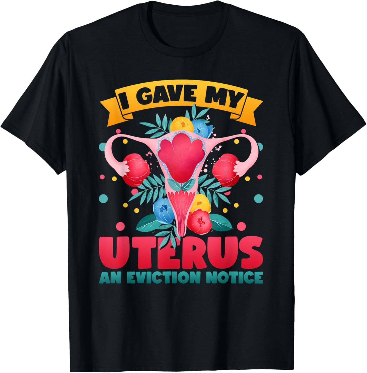 I Gave My Uterus An Eviction Notice Uterine Hysterectomy T-Shirt - T-Shirt | Black