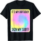 It's My Birthday Sign My Shirt Tie Dye Colorful Party T-Shirt - T-Shirt | Black