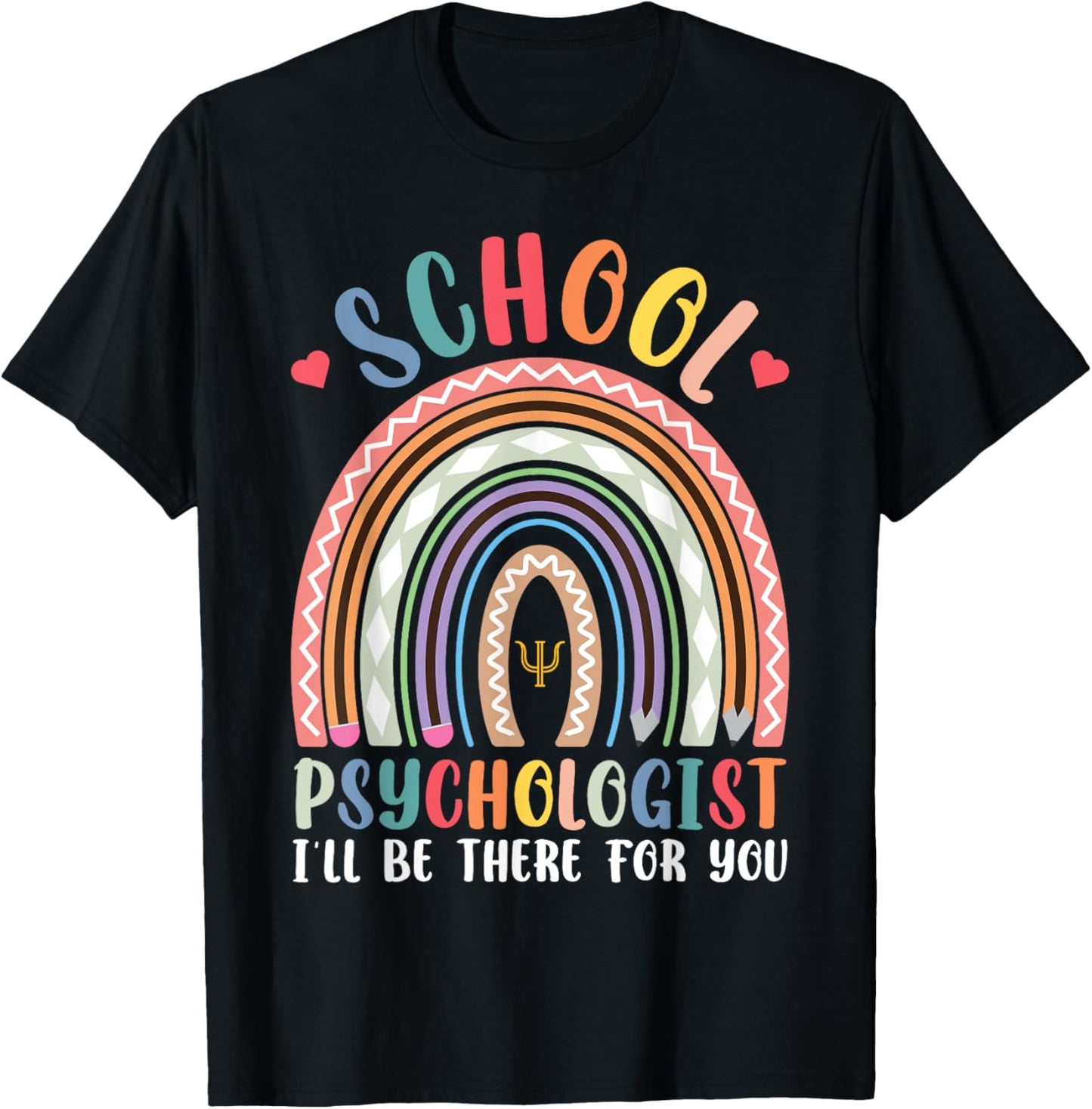 School Psychologist I'll Be There For You Psychology Class T-Shirt - T-Shirt | Black