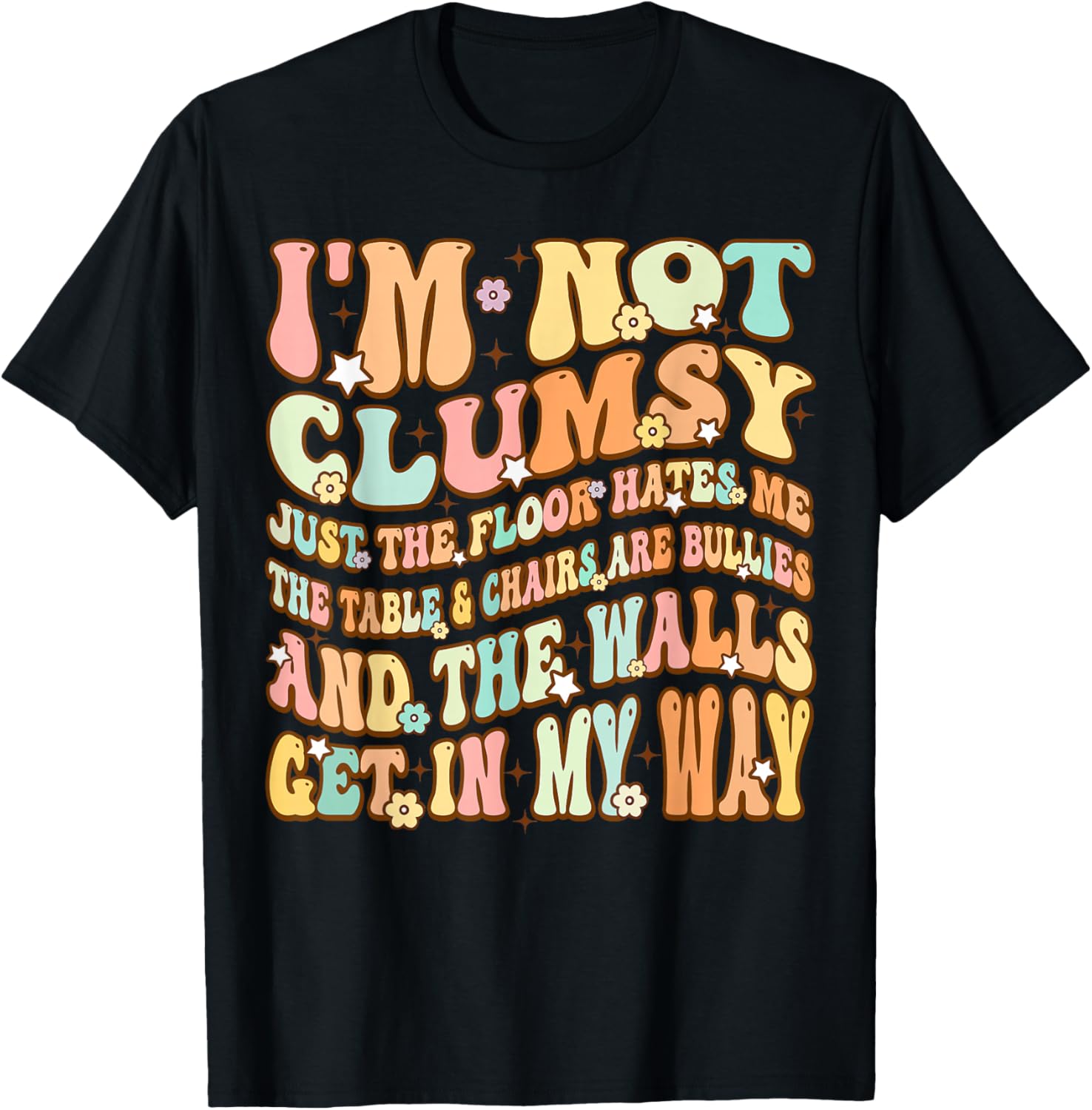 Cute Groovy I'm Not Clumsy Funny Saying Sarcastic Women Girl T-Shirt - T-Shirt | Black