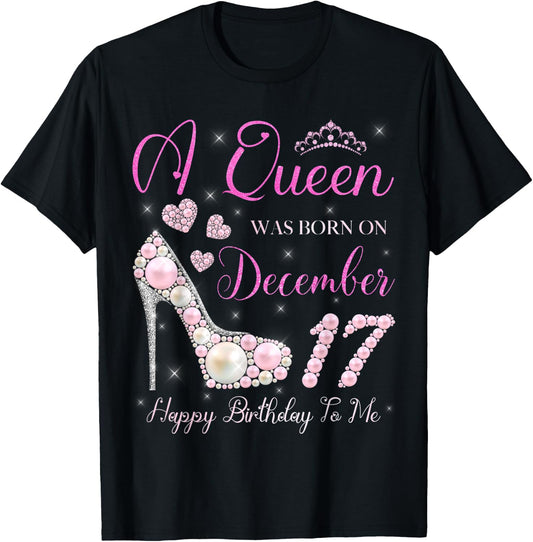 A Queen Was Born On December 17 Happy Birthday To Me Party T-Shirt - T-Shirt | Black