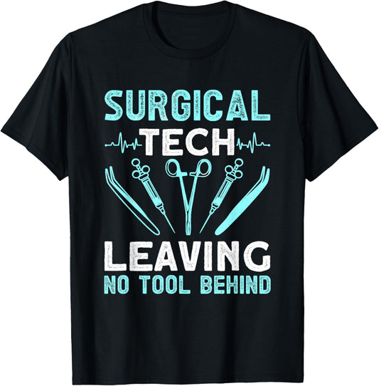 Surgical tech leaving no tool behind - surgical doctors T-Shirt - T-Shirt | Black