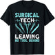 Surgical tech leaving no tool behind - surgical doctors T-Shirt - T-Shirt | Black