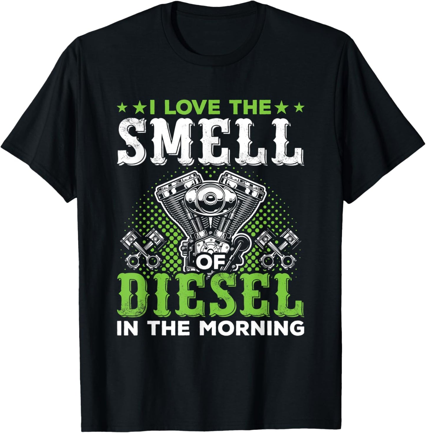 I Love The Smell Of Diesel In The Morning Trucker T-Shirt - T-Shirt | Black