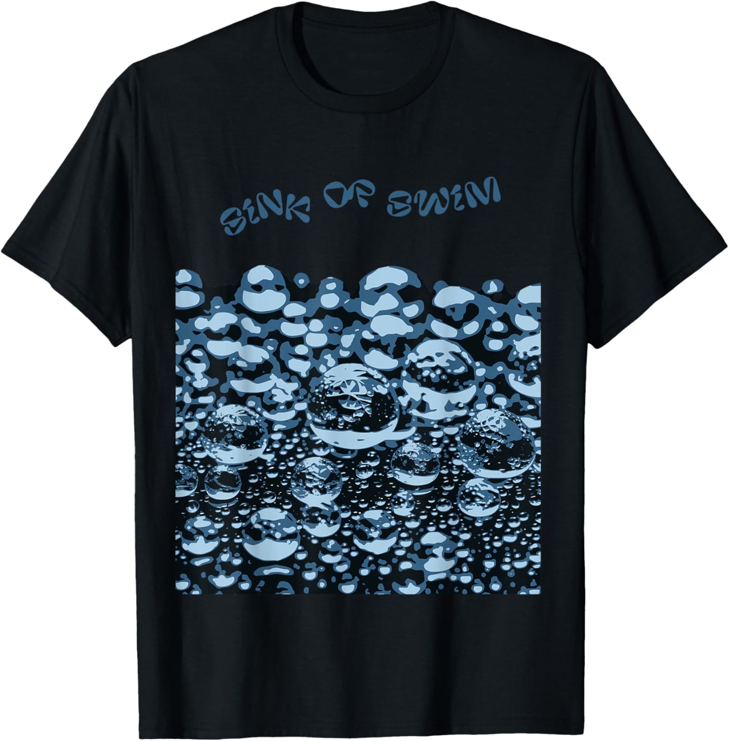 Sink Or Swim Motivational Artwork T-Shirt - T-Shirt | Black
