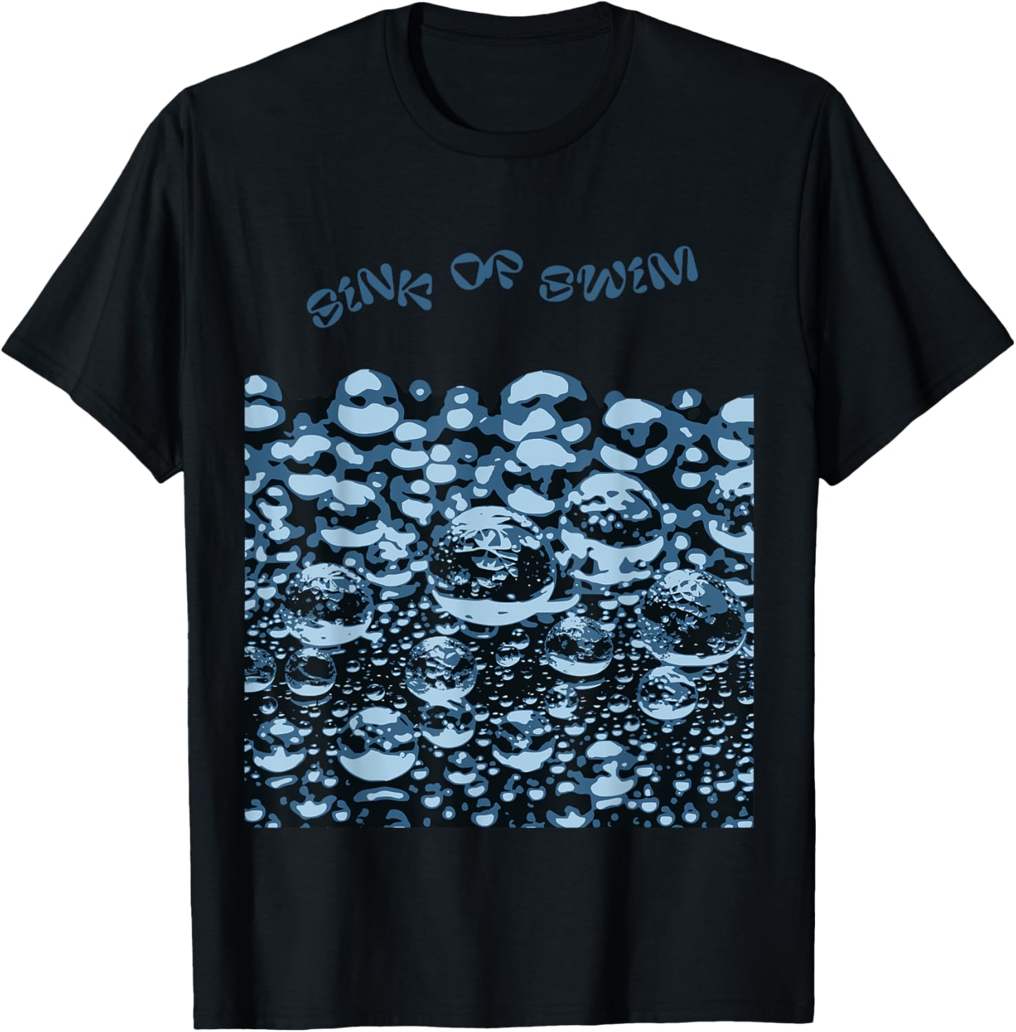 Sink Or Swim Motivational Artwork T-Shirt - T-Shirt | Black