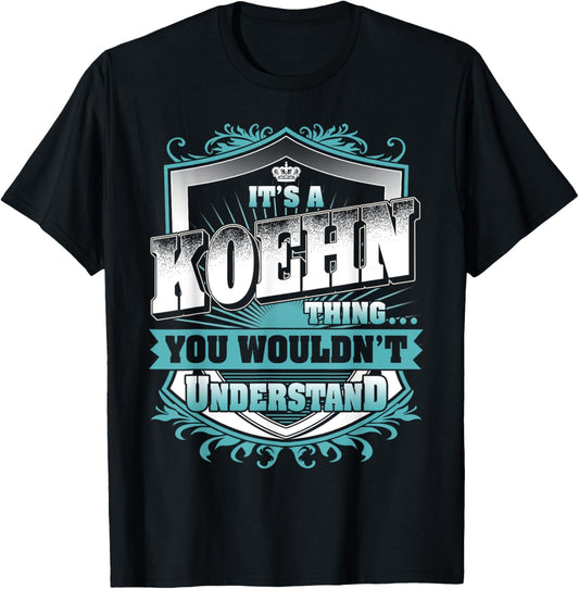 It's A KOEHN Thing You Wouldn't Understand Name Vintage T-Shirt - T-Shirt | Black