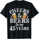 Cheers and Beers to 45 Years 45th Birthday Gift T-Shirt - T-Shirt | Black