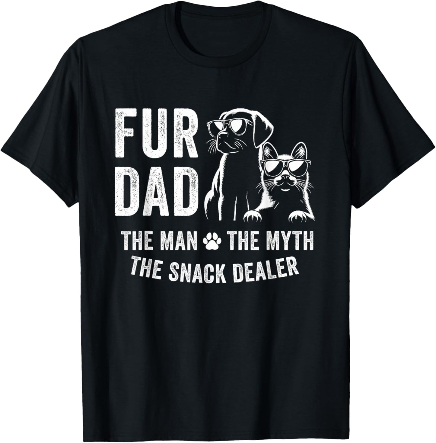 Fur Dad Man Myth Snack Dealer Fathers Day Cat and Dog Dad T-Shirt - T-Shirt | Black