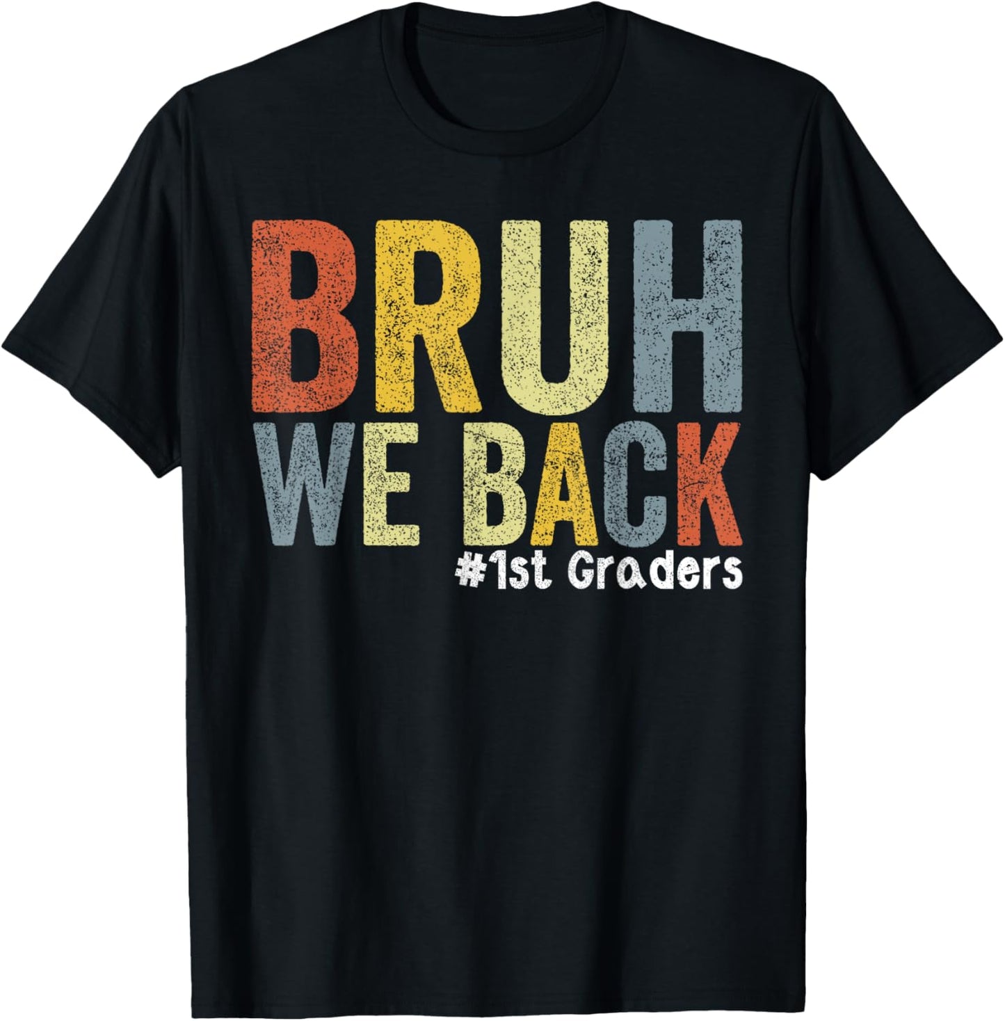 1st Grade Bruh We Back First Grade First Day of 1st Grade T-Shirt - T-Shirt | Black