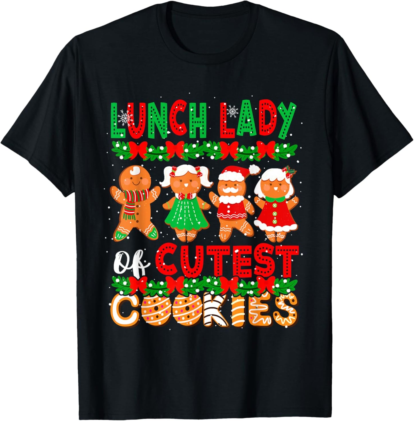 Lunch Lady Of Cutest Cookies Christmas Gingerbreads Baker T-Shirt - T-Shirt | Black