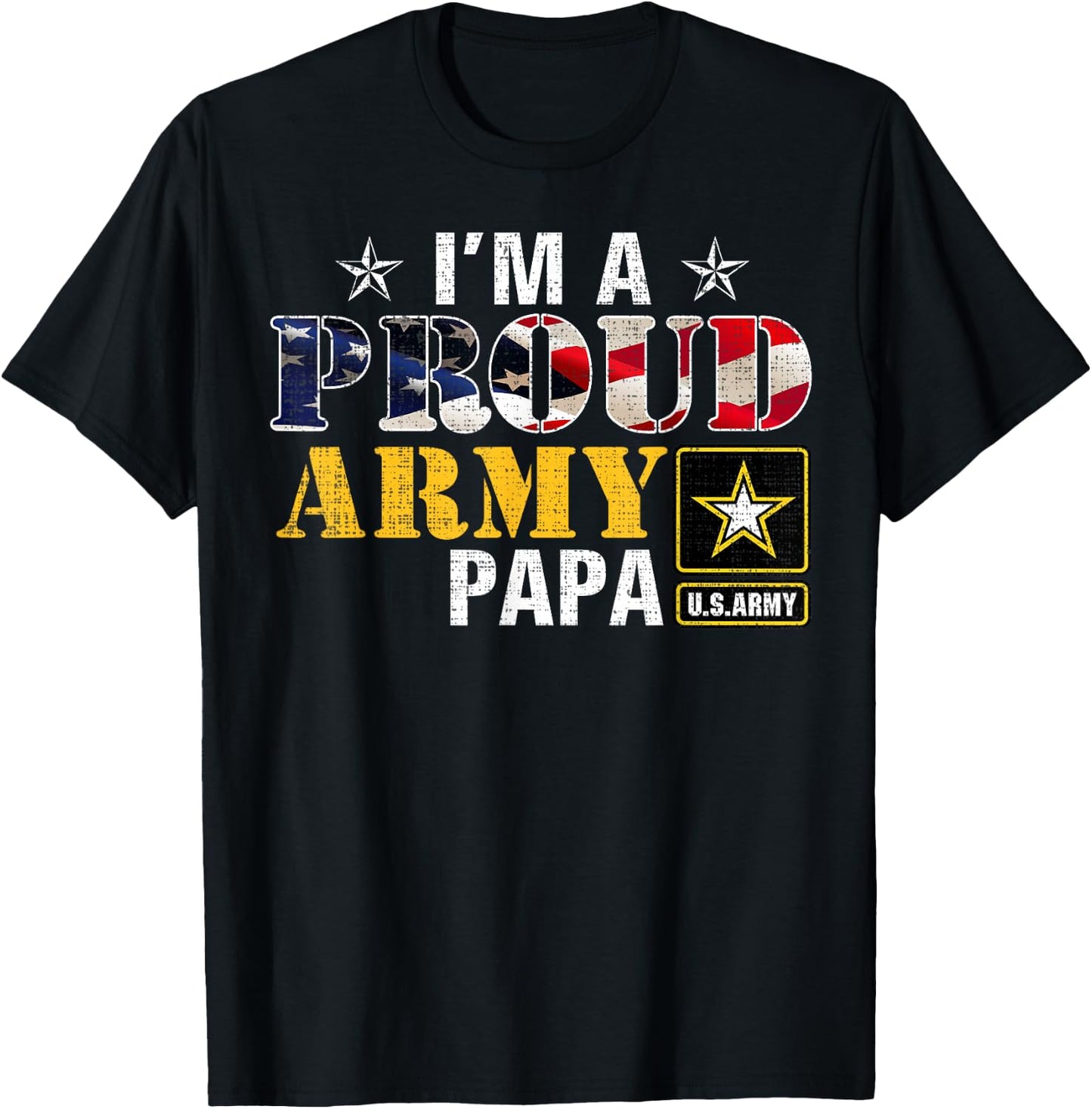 I'm A Proud Army Papa American Flag Military Gift Veteran T-Shirt - T-Shirt | Black