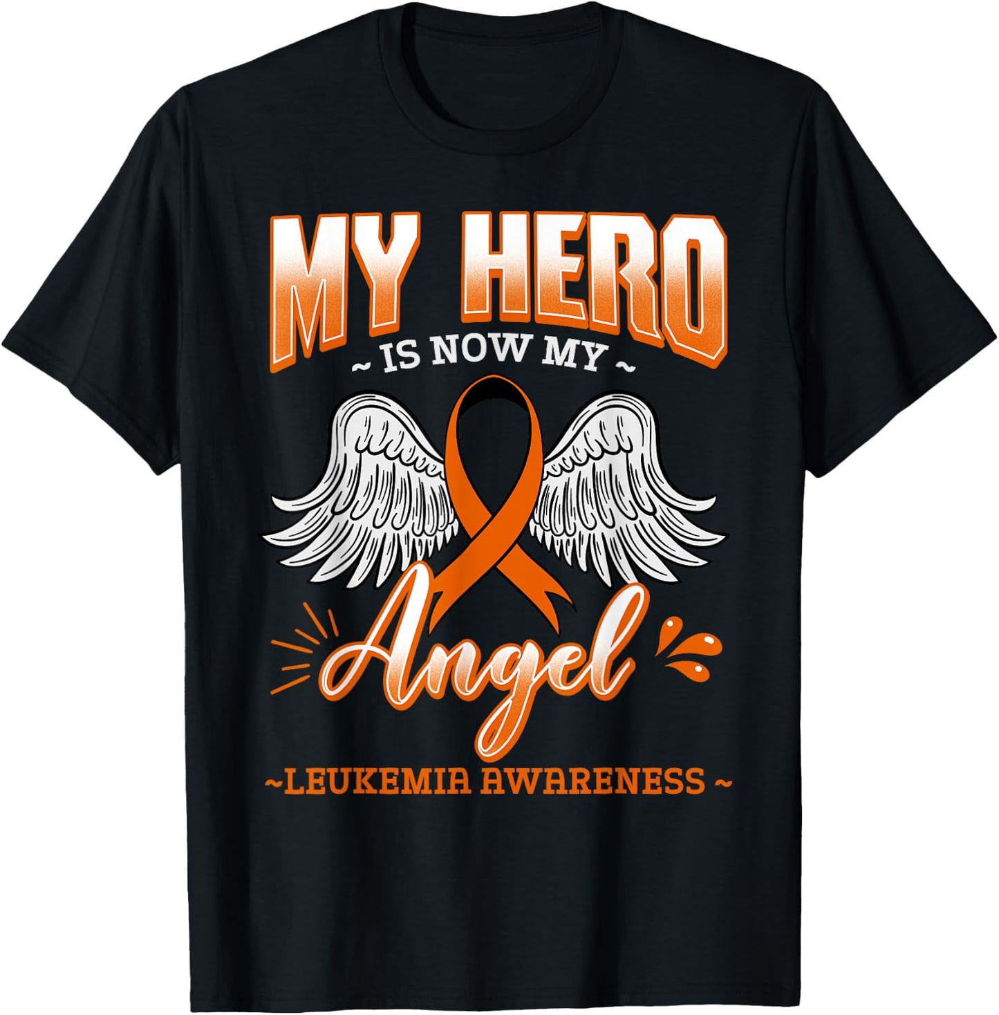 My Hero Is Now My Angel Leukemia Bone Marrow Hematologists T-Shirt - T-Shirt | Black