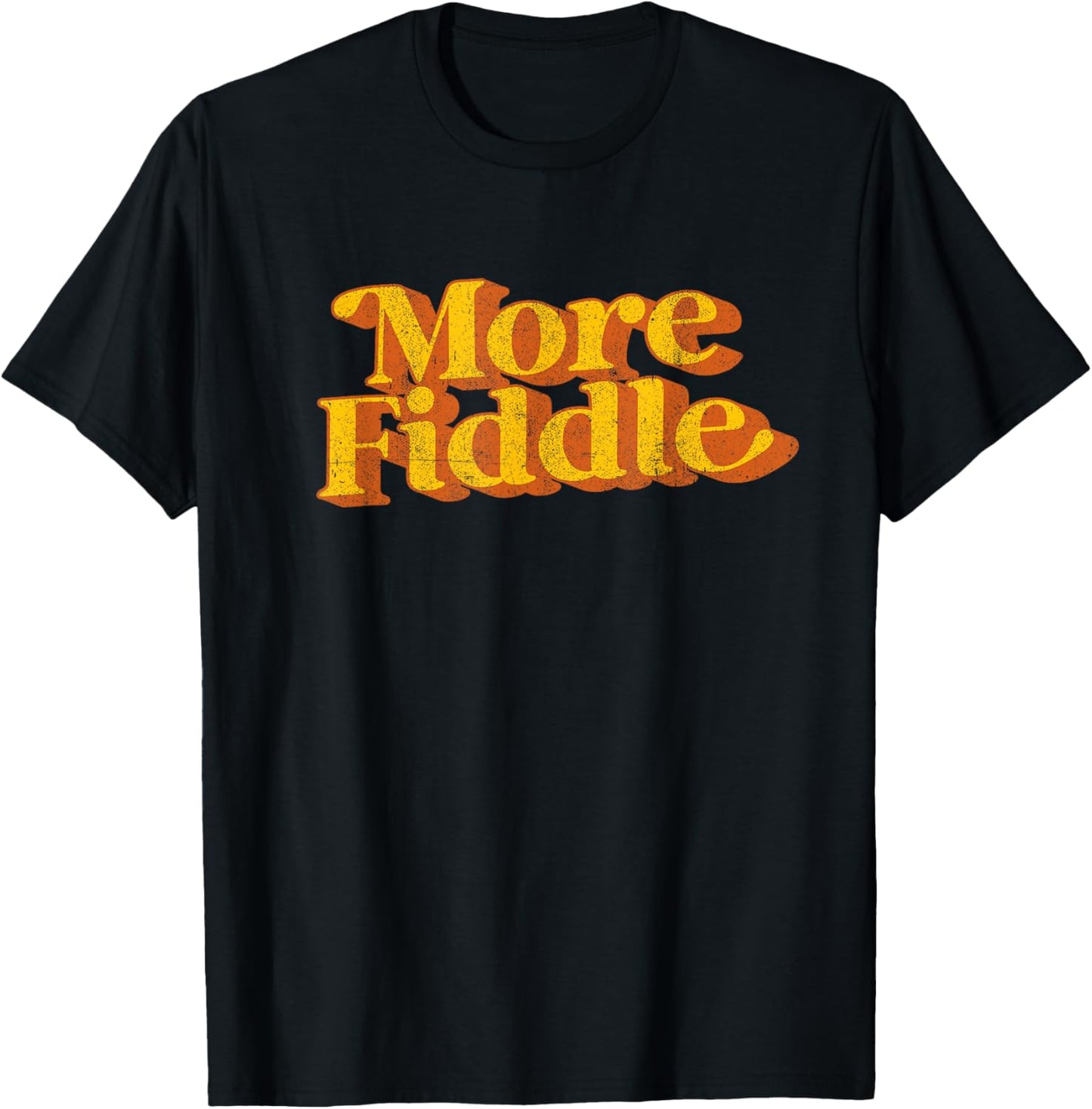 Vintage More Fiddle Country Music Funny Saying Retro 70's T-Shirt - T-Shirt | Black