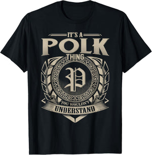 It's A POLK Thing You Wouldn't Understand Name Vintage T-Shirt - T-Shirt | Black