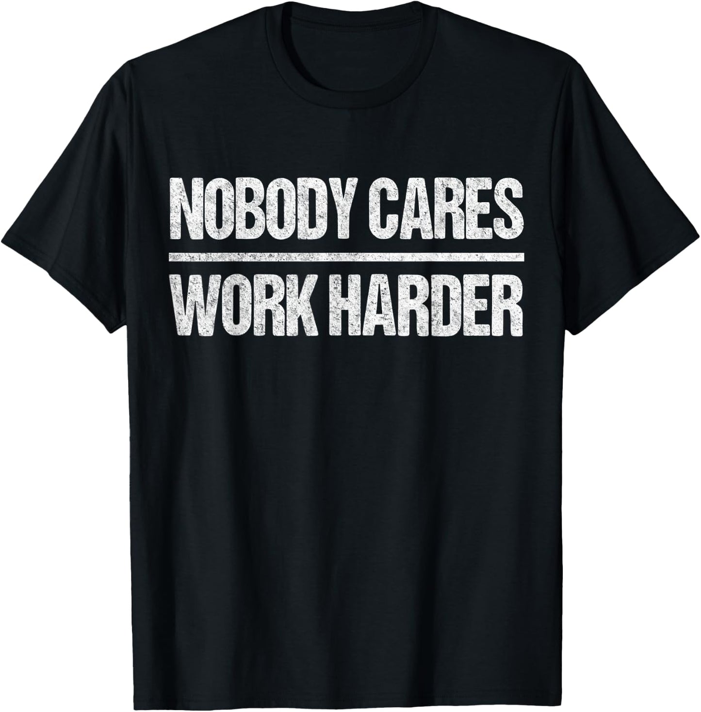 Retro Vintage Nobody Cares Work Harder T-Shirt - T-Shirt | Black