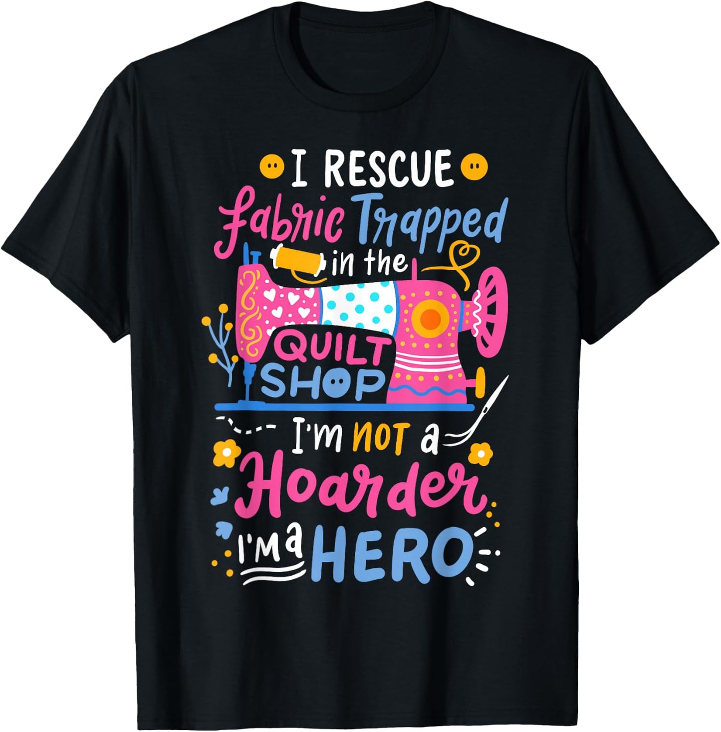 Quilting Sewing Quilt Shop T-Shirt - T-Shirt | Black