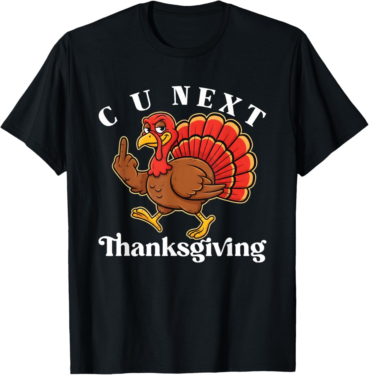 C U Next Thanksgiving Middle Finger Funny Adult Humor T-Shirt - T-Shirt | Black