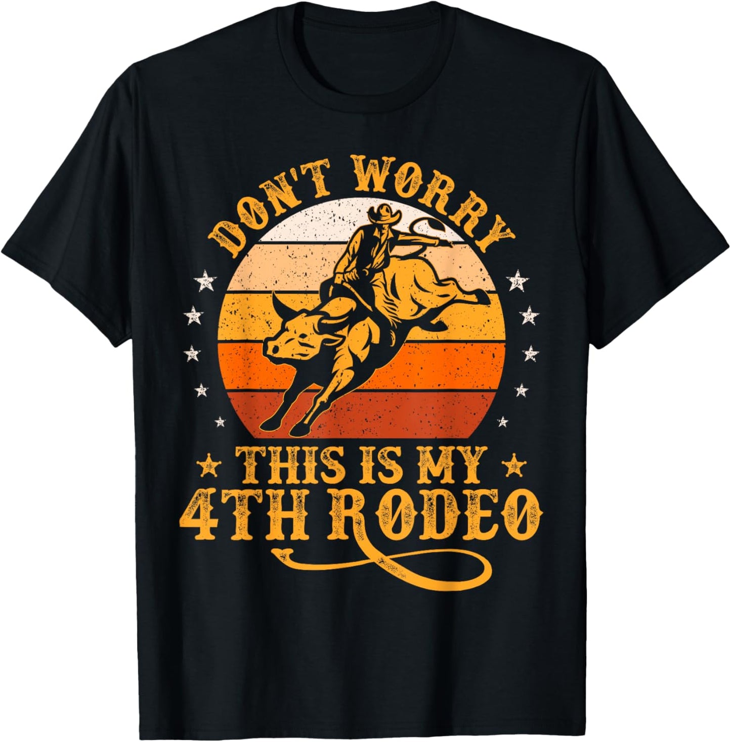 Funny Don't Worry This Is My 4th Rodeo Bull Riding Cowboy T-Shirt - T-Shirt | Black