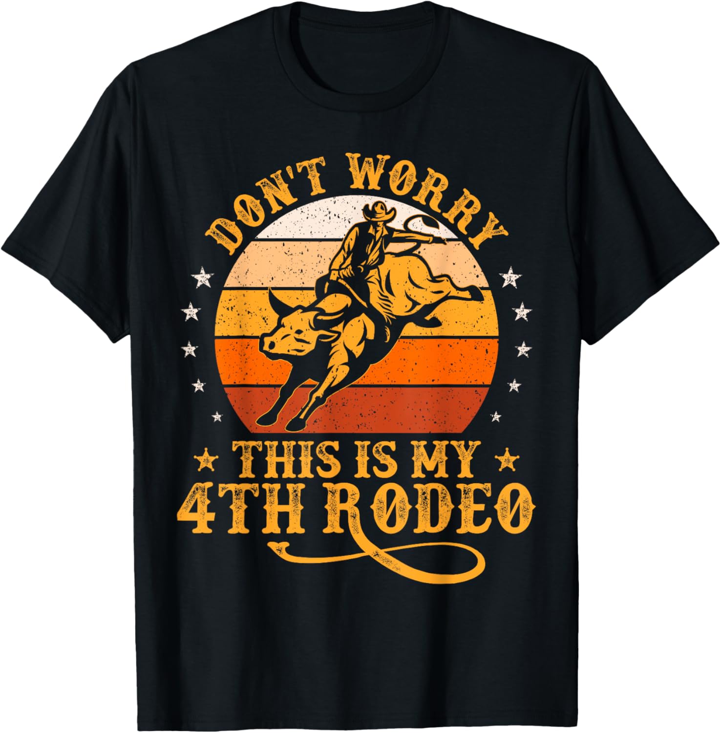 Funny Don't Worry This Is My 4th Rodeo Bull Riding Cowboy T-Shirt - T-Shirt | Black