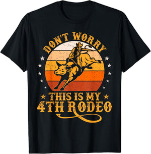 Funny Don't Worry This Is My 4th Rodeo Bull Riding Cowboy T-Shirt - T-Shirt | Black