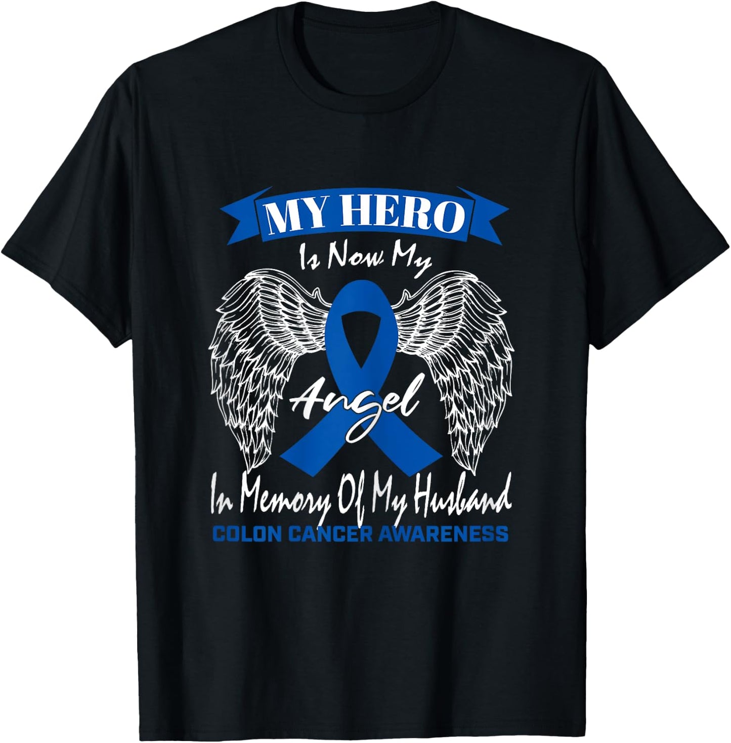 Wear Blue Wife In Memory Of Husband Colon Cancer Awareness T-Shirt - T-Shirt | Black