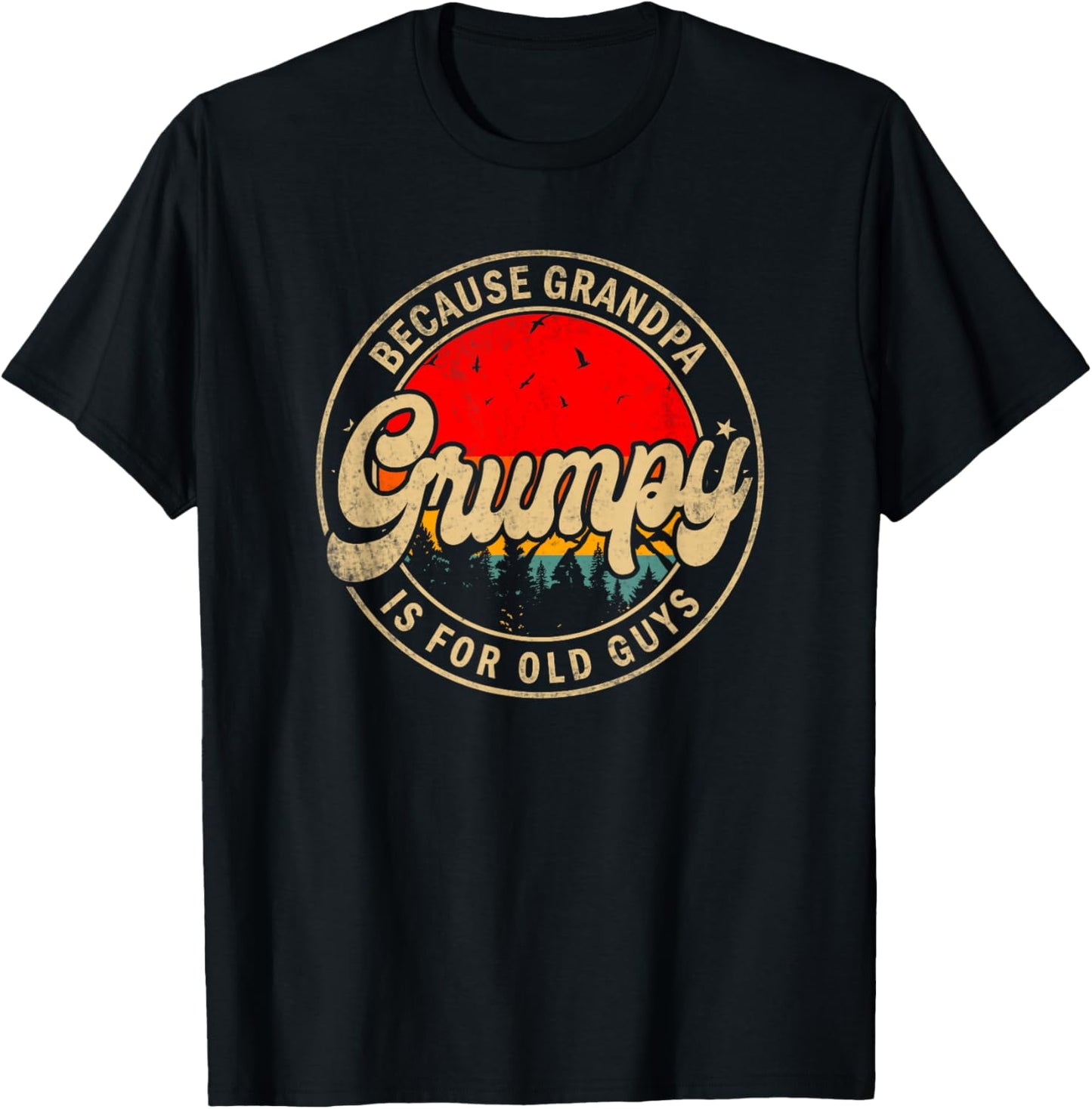 Grumpy Because Grandpa Is For Old Guys Funny Grandpa T-Shirt - T-Shirt | Black