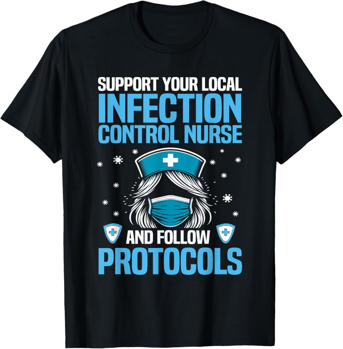 Funny Infection Control Nurse Infection Prevention T-Shirt - T-Shirt | Black
