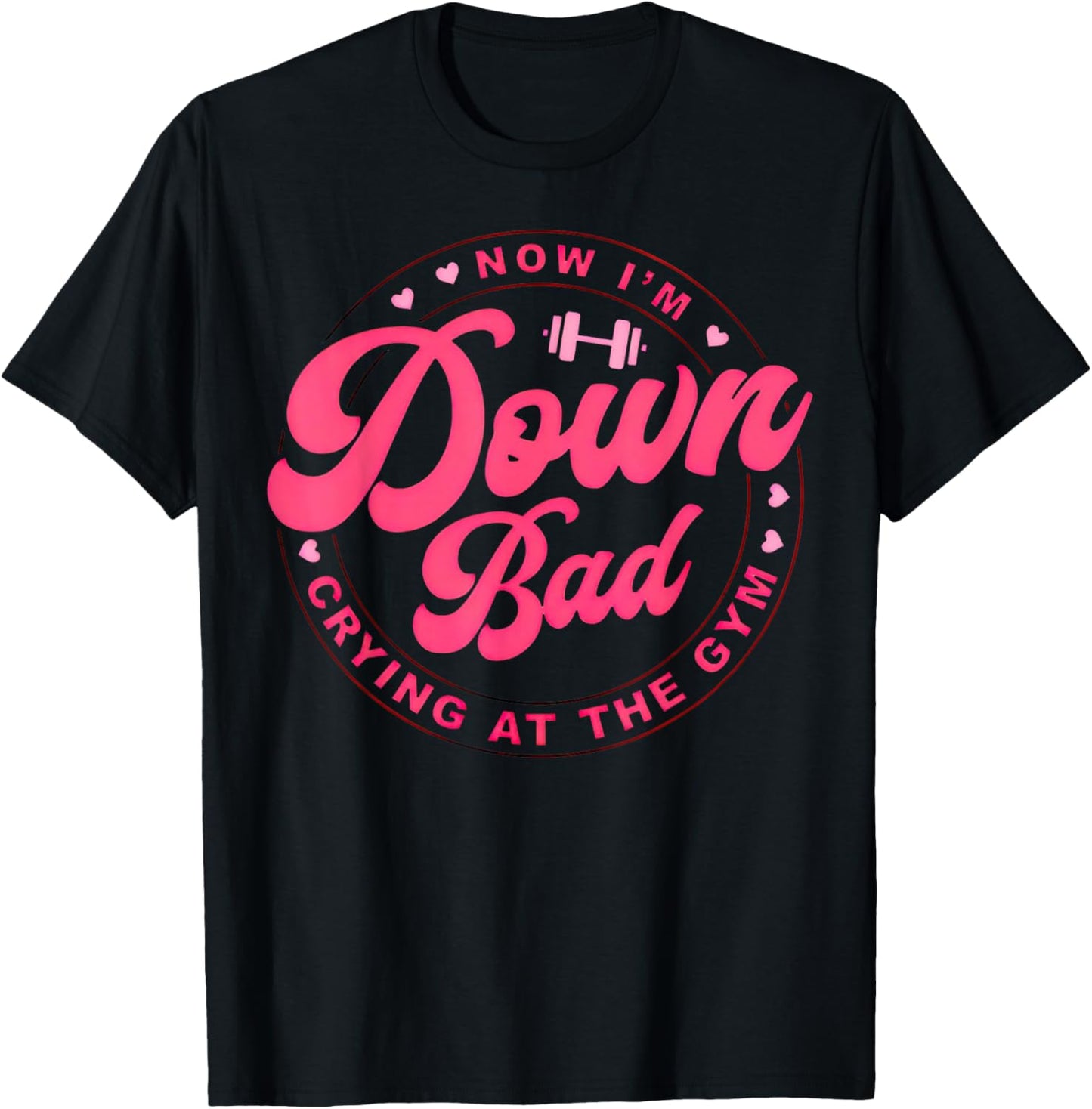 Down Bad Crying At The Gym , Small T-Shirt - T-Shirt | Black