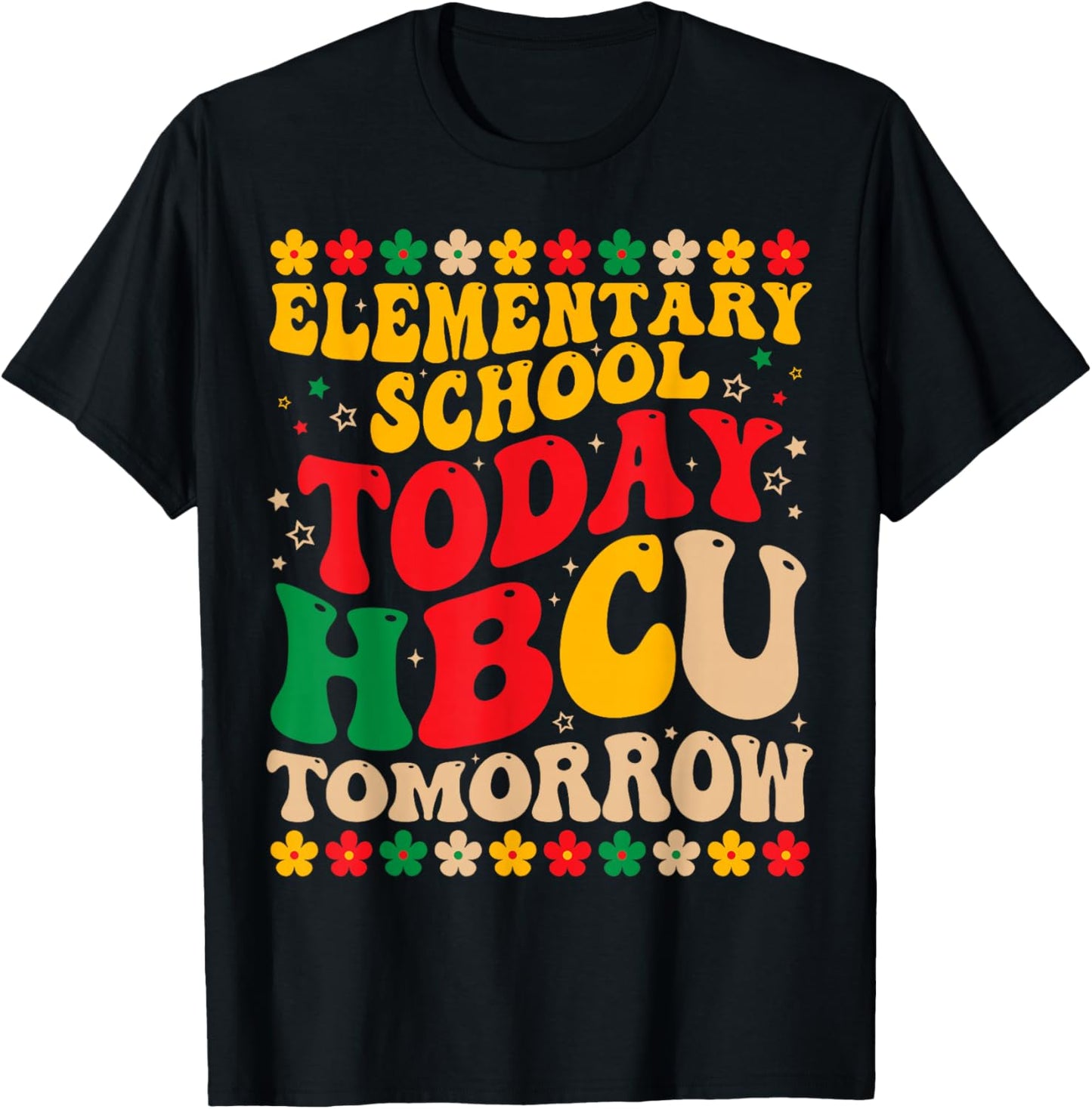 Elementary School Today HBCU Tomorrow Future HBCU Grad Kids T-Shirt - T-Shirt | Black