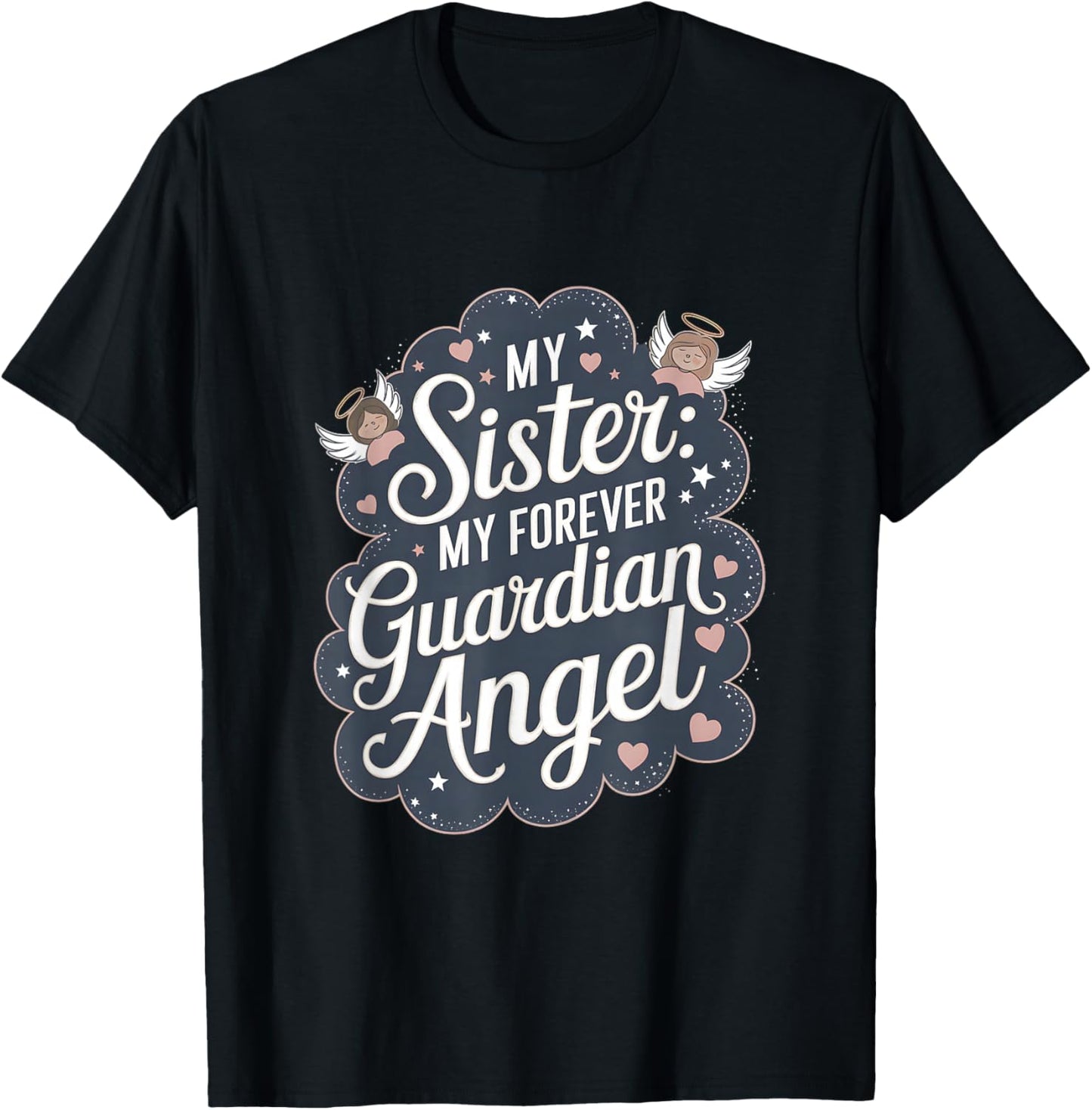 Sister My Forever Guardian Angel Memorial Remembrance T-Shirt - T-Shirt | Black