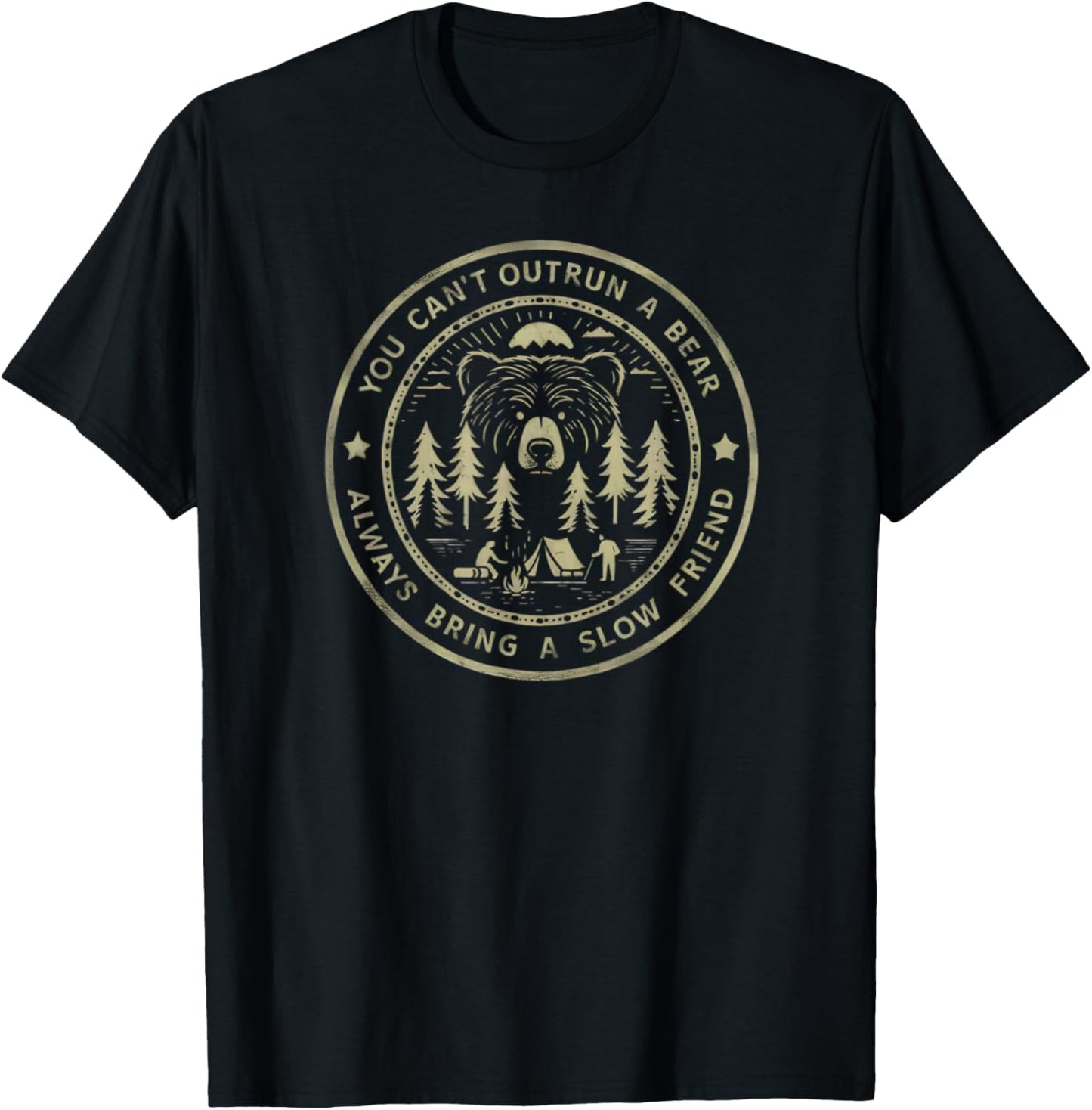 You Can't Outrun A Bear Always Bring A Slow Friend Hunting T-Shirt - T-Shirt | Black