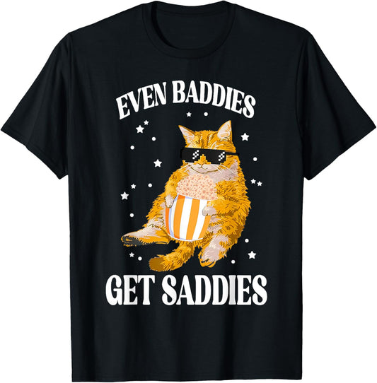 Even Baddies Get Saddies Funny Cat Meme T-Shirt - T-Shirt | Black