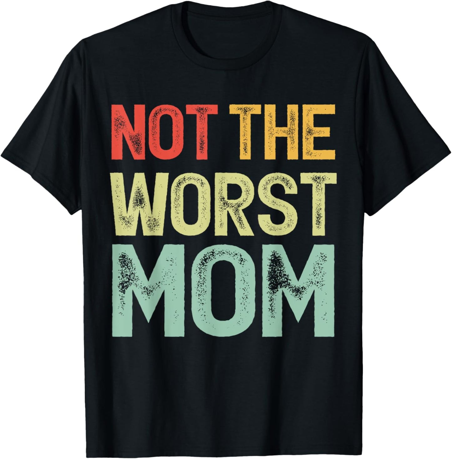 Vintage Not The Worst Mom Funny Mothers Day Familly T-Shirt - T-Shirt | Black
