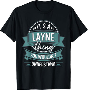 It's A Layne Thing You Wouldn't Understand, First Name T-Shirt - T-Shirt | Black