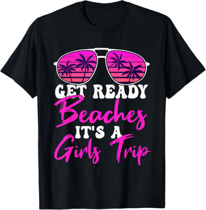 Get Ready Beaches It's A Girls Trip Weekend Holiday Women T-Shirt - T-Shirt | Black