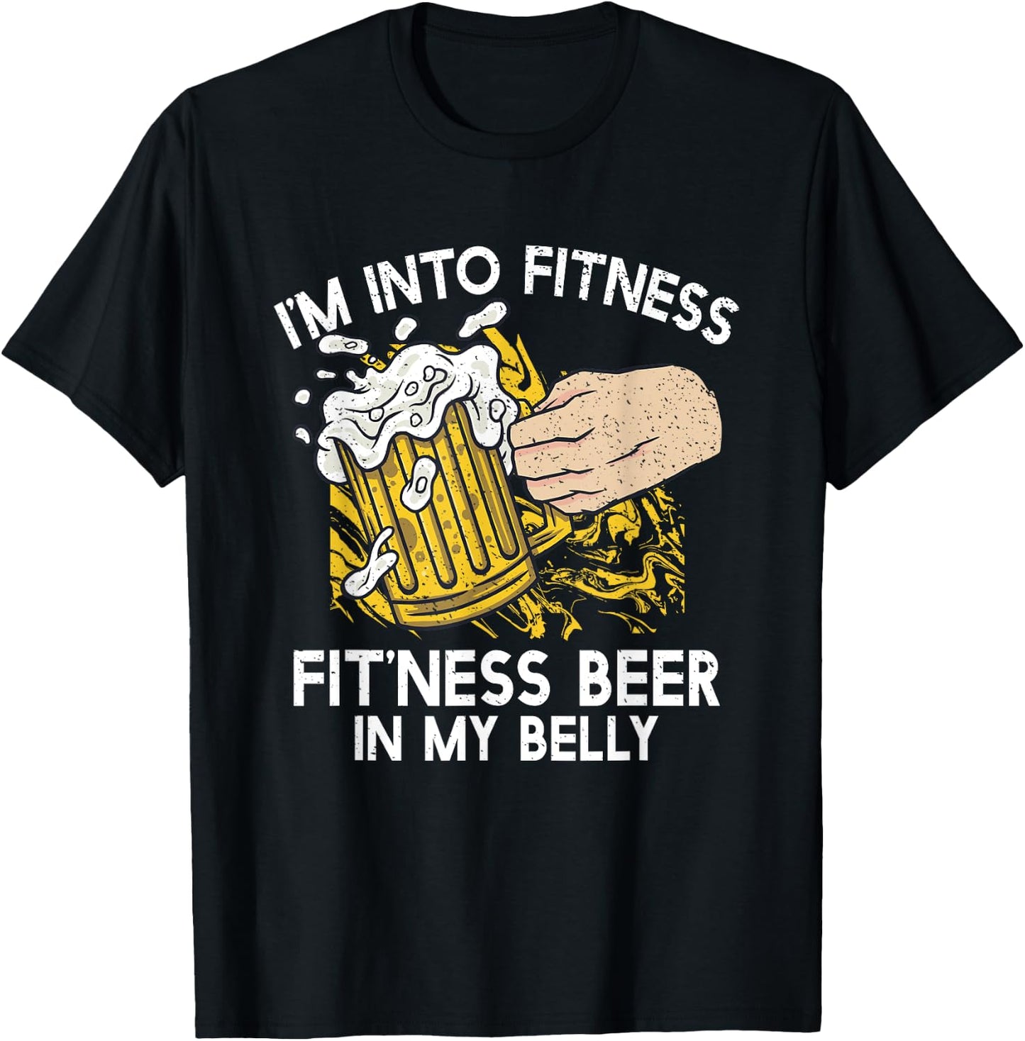 I'm Into Fitness Fit'ness Beer in my Belly - Fitness Gifts T-Shirt - T-Shirt | Black