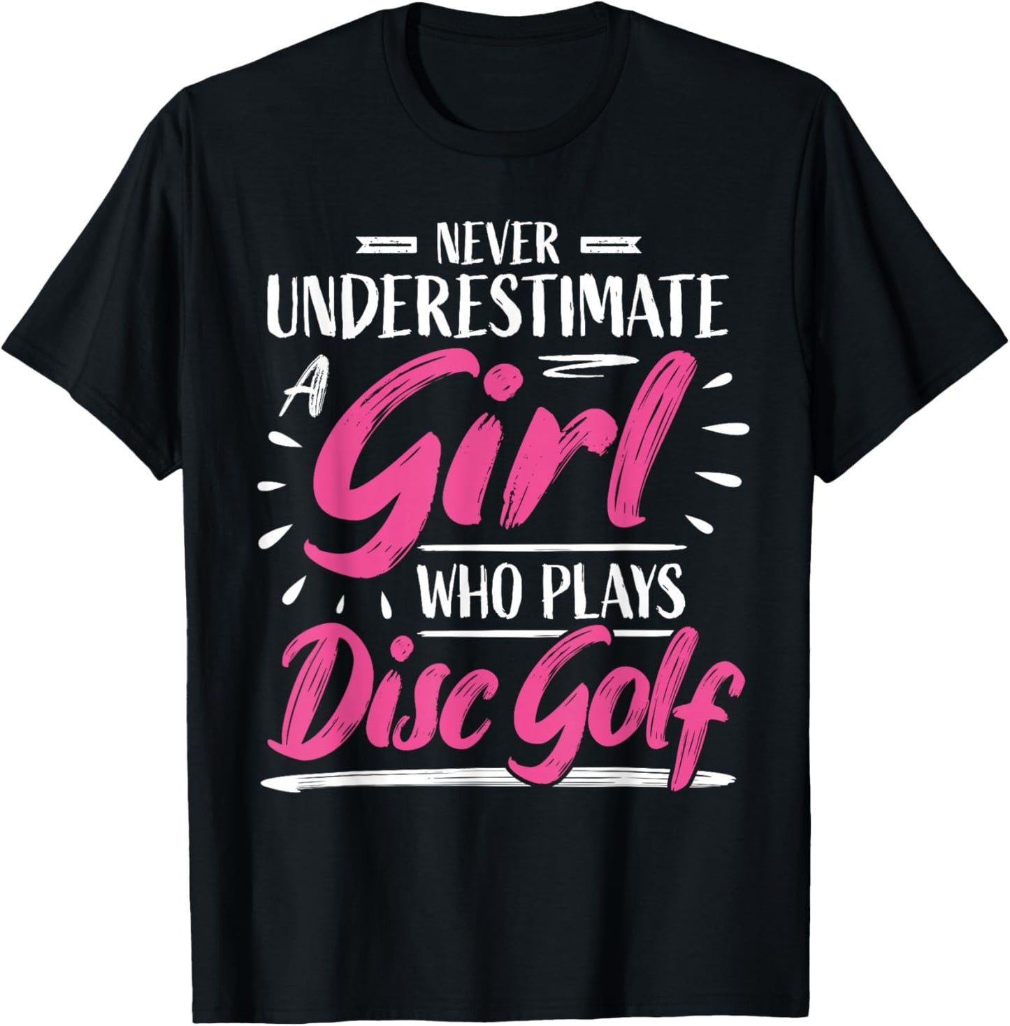Girls Disc Golf Player Woman I Underestimate T-Shirt - T-Shirt | Black