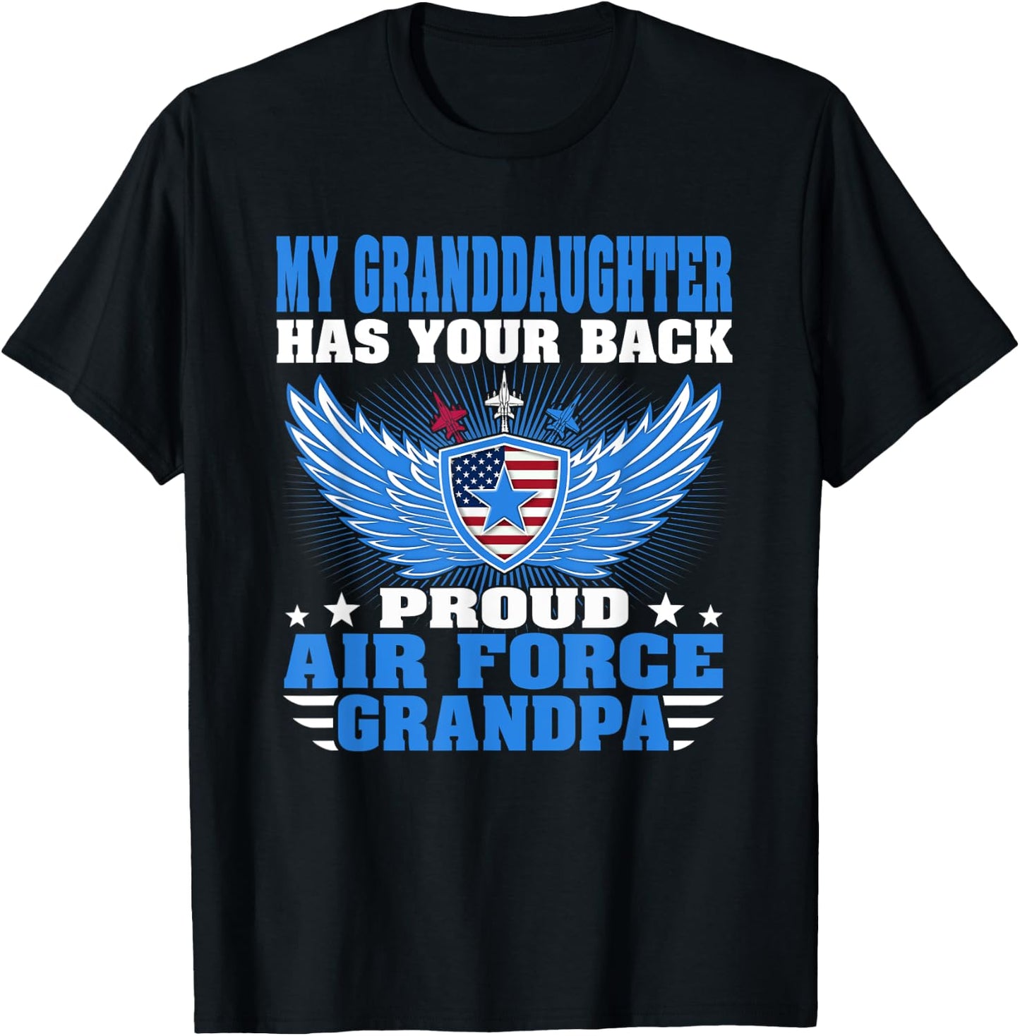 My Granddaughter Has Your Back Proud Air Force Grandpa Gift T-Shirt - T-Shirt | Black