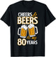 Cheers and Beers To My 80 Years Eighty Birthday Gift T-Shirt - T-Shirt | Black