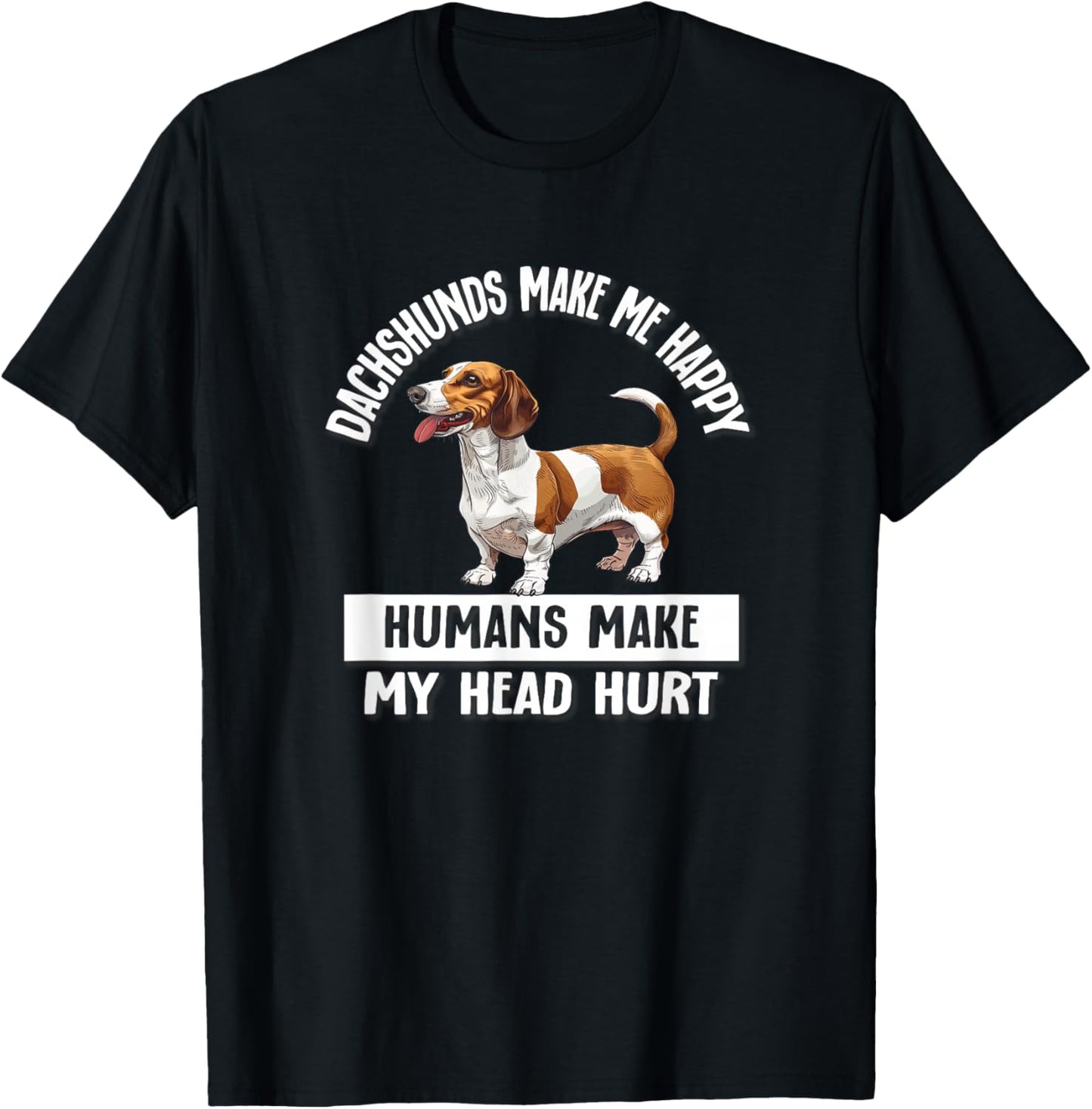 Funny Humans Hurt My Head Brown Piebald Dachshund Lover T-Shirt - T-Shirt | Black