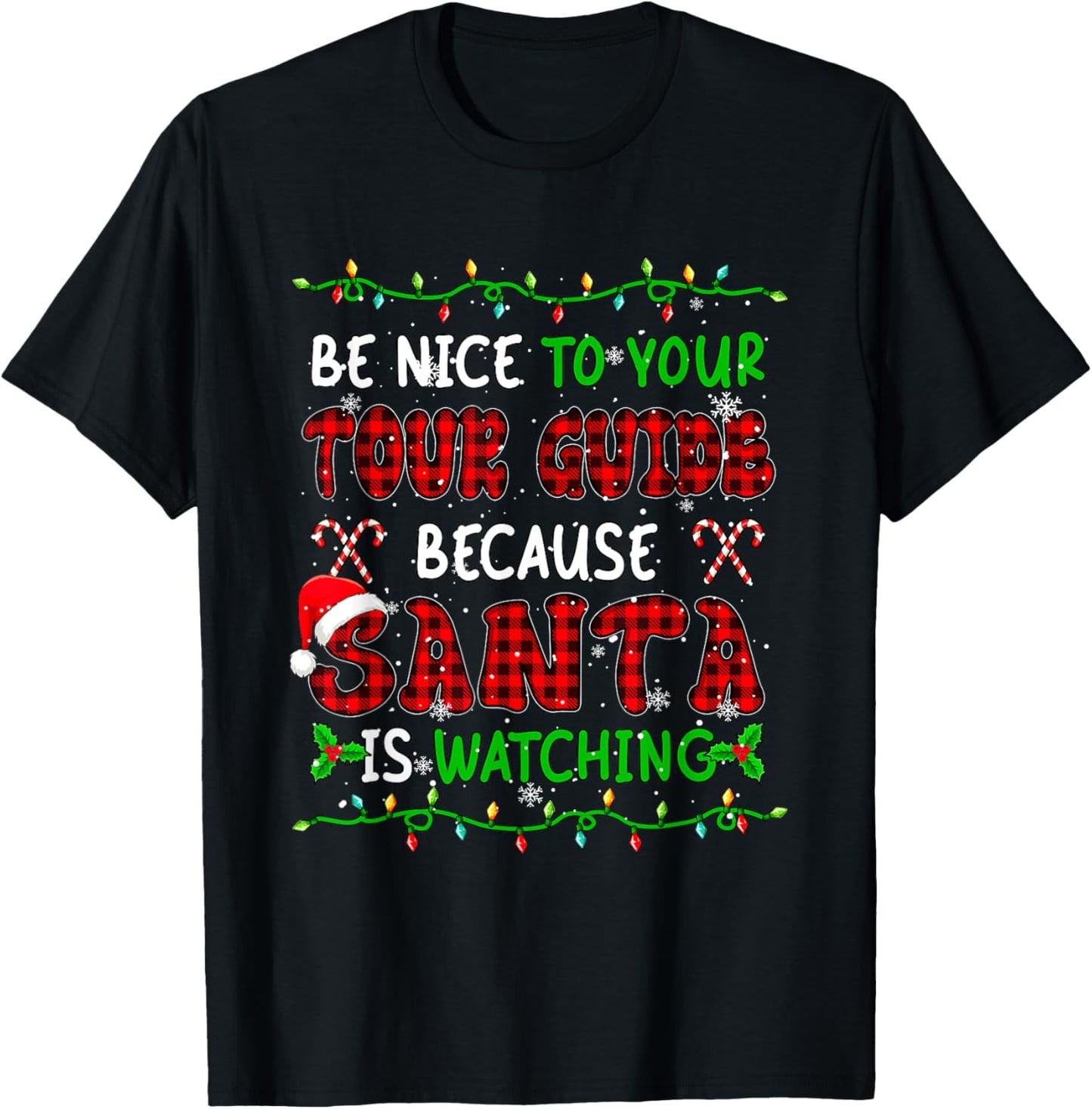 Santa Watching Nice To Your Tour Guide Xmas Job Team T-Shirt - T-Shirt | Black