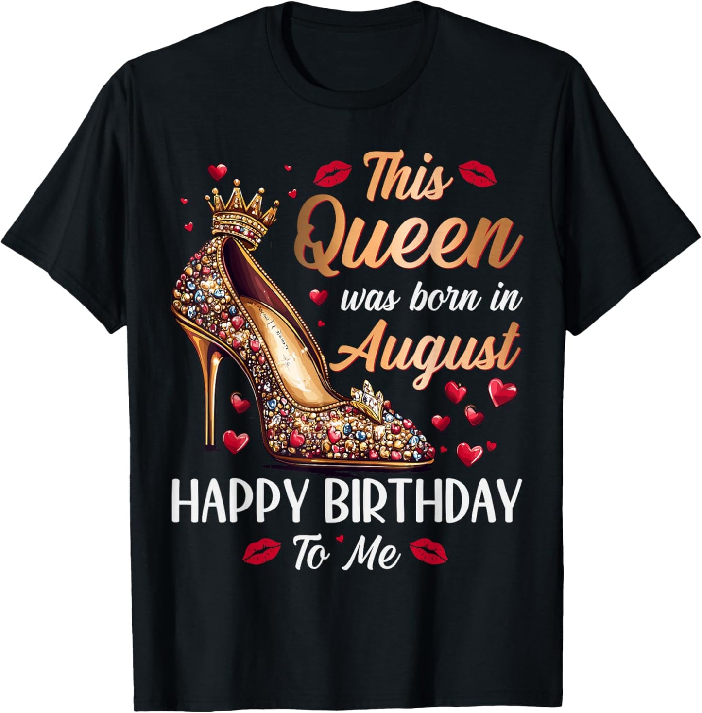 Queen Was Born In August High Heel Women's Happy Birthday T-Shirt - T-Shirt | Black