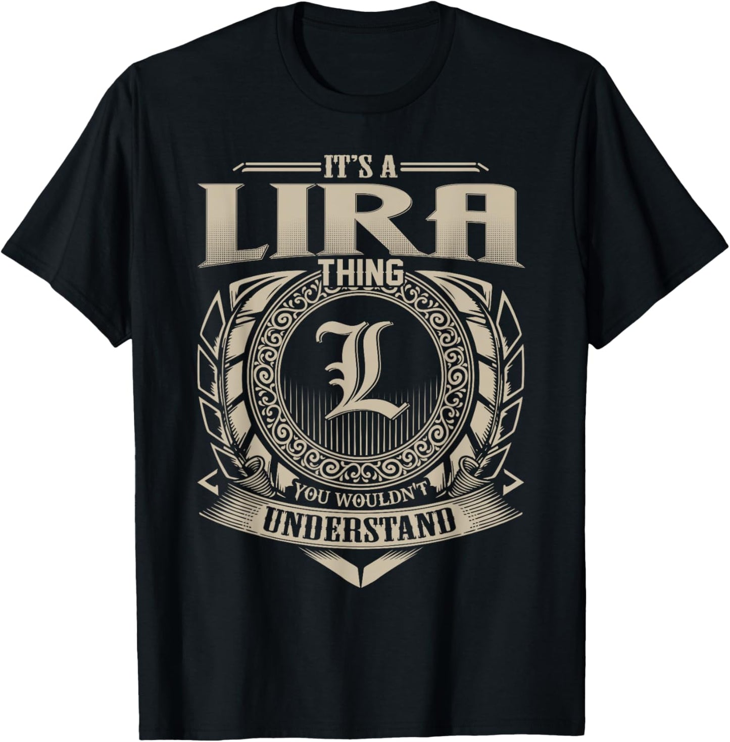 It's A LIRA Thing You Wouldn't Understand Name Vintage T-Shirt - T-Shirt | Black
