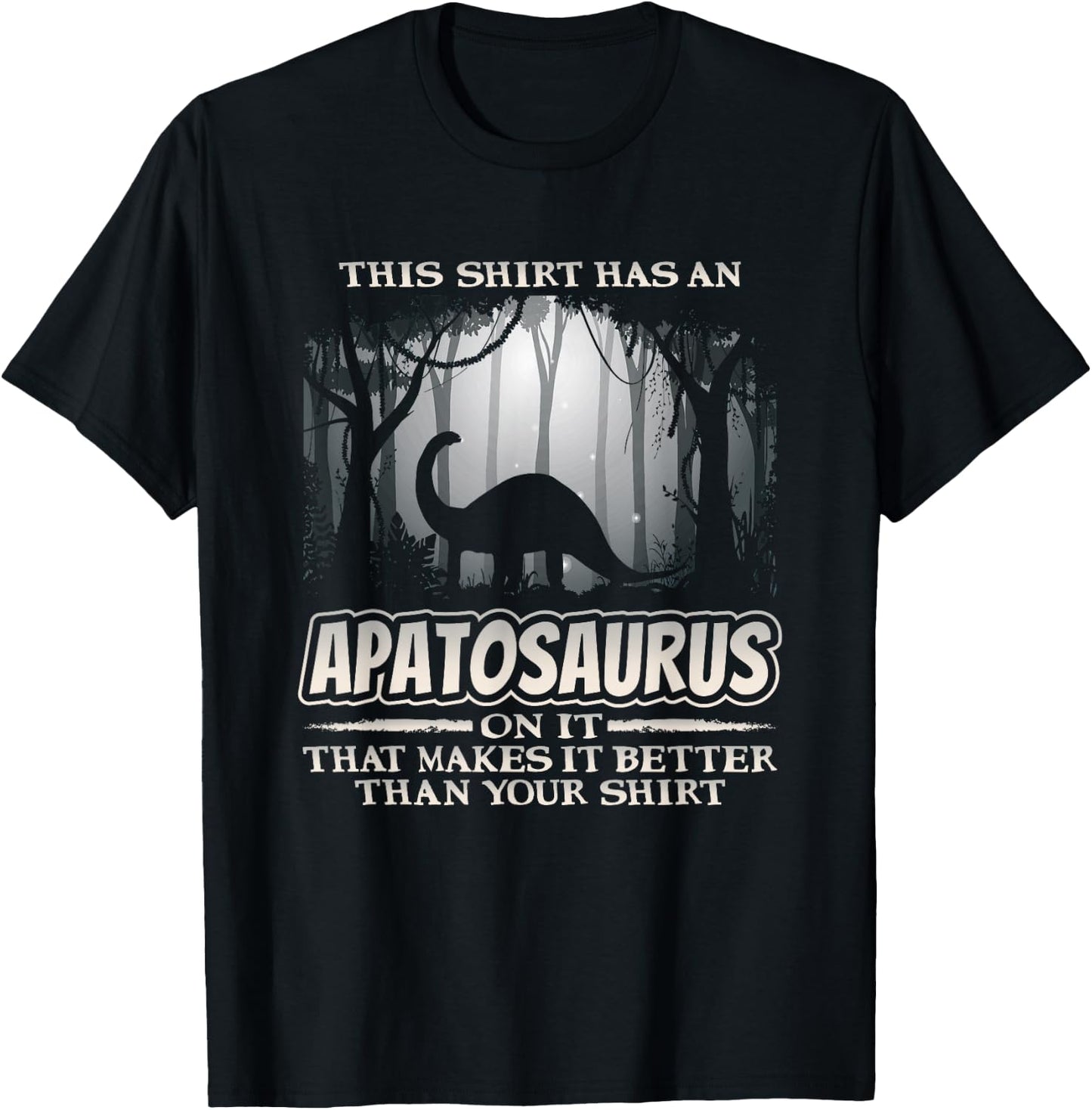Funny Dinosaur Apatosaurus Dino Humor T-Shirt - T-Shirt | Black