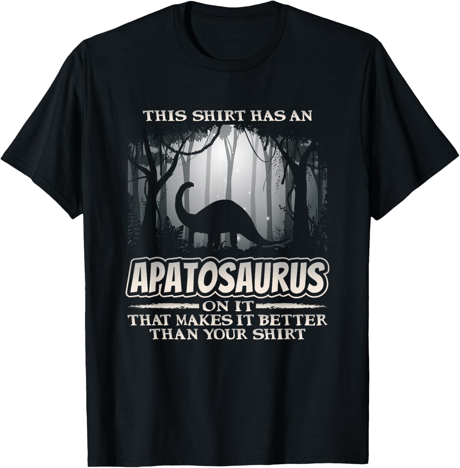 Funny Dinosaur Apatosaurus Dino Humor T-Shirt - T-Shirt | Black