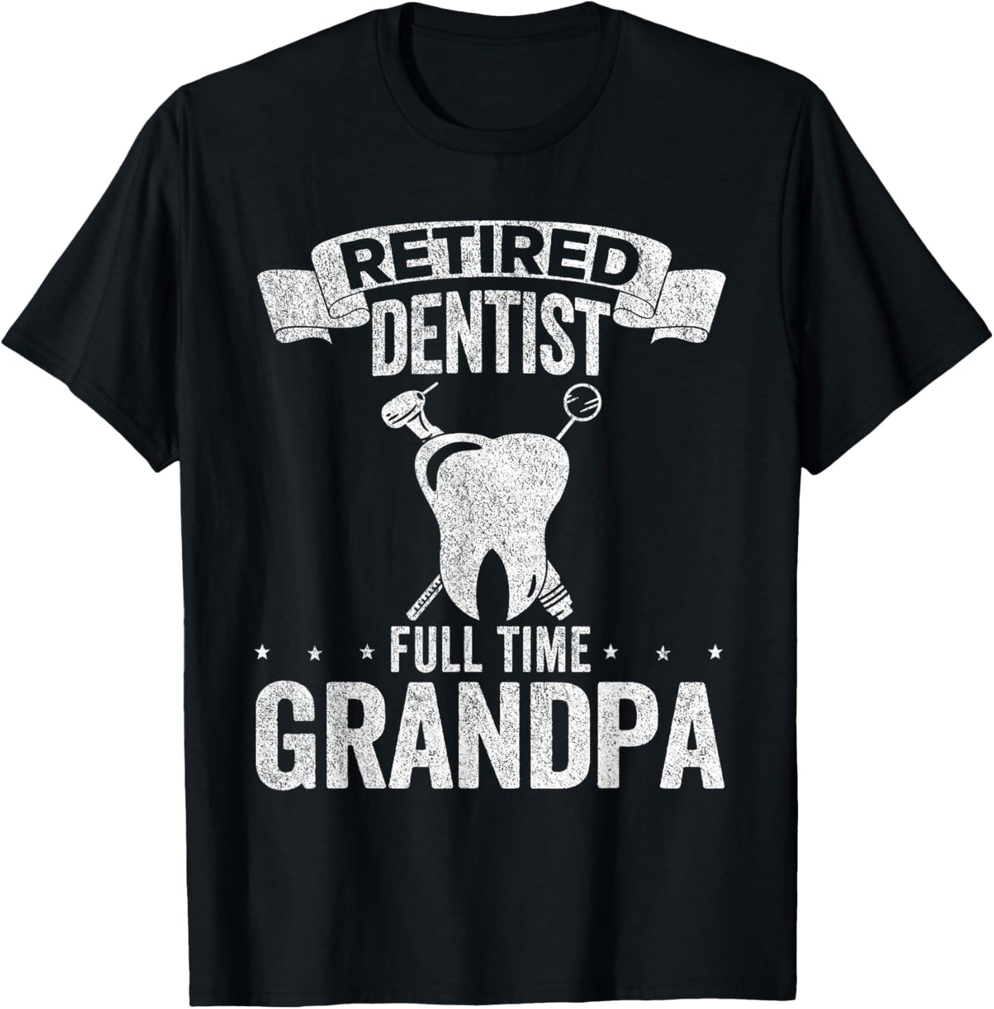 Retired Dentist Full Time Grandpa Funny Dentist T-Shirt - T-Shirt | Black